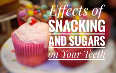 Effects of Snacking and Sugars on Your Teeth